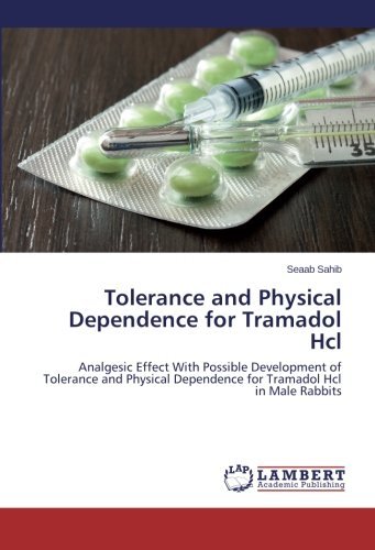 Cover for Seaab Sahib · Tolerance and Physical Dependence for Tramadol Hcl: Analgesic Effect with Possible Development of Tolerance and Physical Dependence for Tramadol Hcl in Male Rabbits (Paperback Book) (2014)