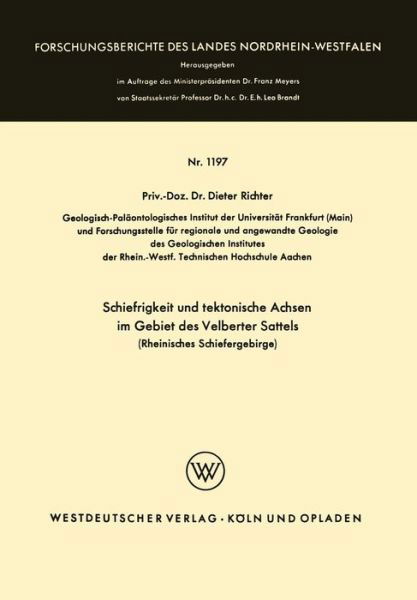 Dieter Richter · Schiefrigkeit Und Tektonische Achsen Im Gebiet Des Velberter Sattels (Rheinisches Schiefergebirge) - Forschungsberichte Des Landes Nordrhein-Westfalen (Paperback Book) [1963 edition] (1963)
