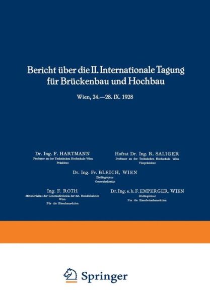 Cover for Fr Bleich · Bericht UEber Die II. Internationale Tagung Fur Bruckenbau Und Hochbau / Report of the 2nd International Congress for Bridge- And Structural Engineering / Compte-Rendu Du 2me Congres International de Construction Des Ponts Et Charpentes: Wien, 24.-28. IX. (Paperback Book) [Softcover Reprint of the Original 1st 1929 edition] (1929)