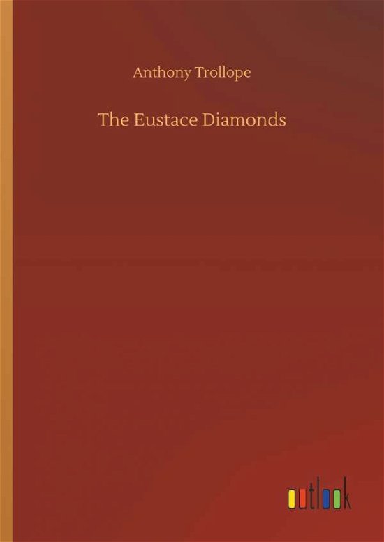 Cover for Anthony Trollope · The Eustace Diamonds (Innbunden bok) (2018)