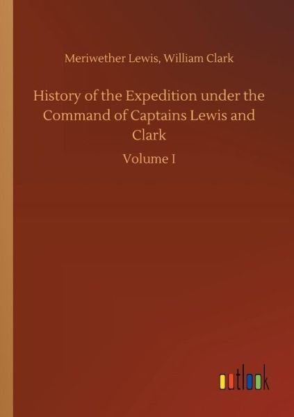 Cover for Lewis · History of the Expedition under t (Bog) (2018)