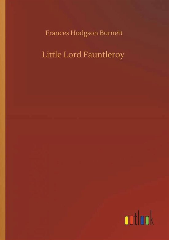 Cover for Burnett · Little Lord Fauntleroy (Bog) (2019)