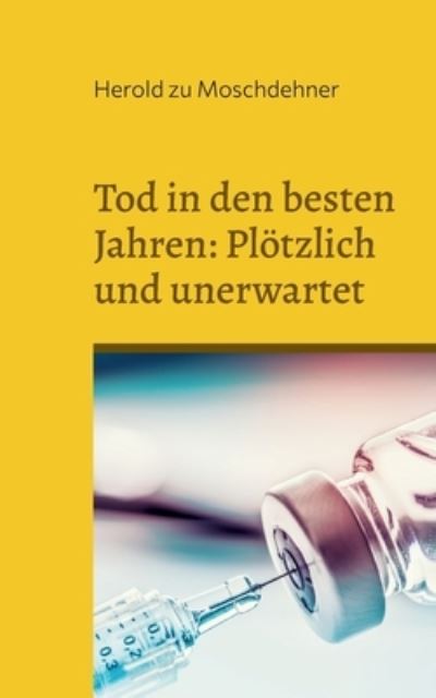 Cover for Herold zu Moschdehner · Tod in den besten Jahren: Plötzlich und unerwartet (Buch) (2023)