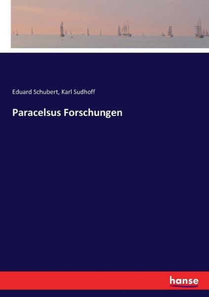 Paracelsus Forschungen - Schubert - Boeken -  - 9783743607767 - 5 januari 2017