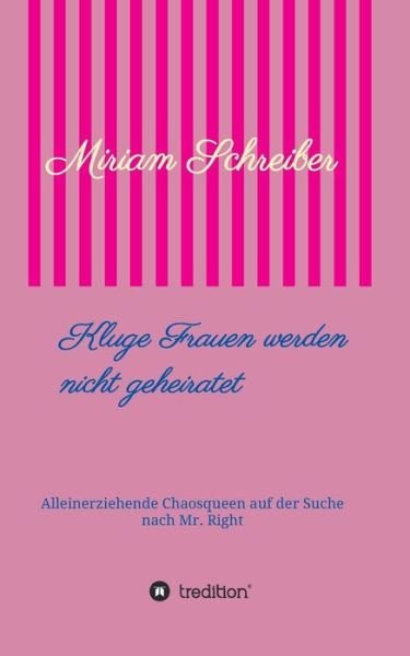 Cover for Schreiber · Kluge Frauen werden nicht geh (Book) (2018)
