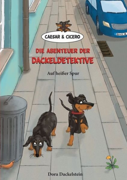 Caesar und Cicero: Die Aben - Dackelstein - Książki -  - 9783748110767 - 4 października 2018