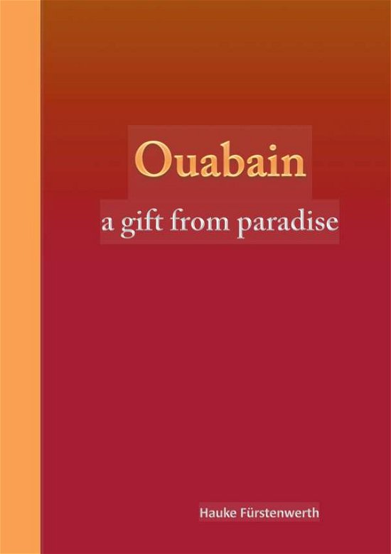 Cover for Hauke Furstenwerth · Ouabain: a gift from paradise (Paperback Book) (2018)