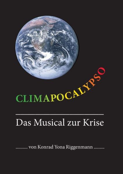 Cover for Konrad Yona Riggenmann · Climapocalypso: Das Musical zur Krise (Paperback Book) (2020)