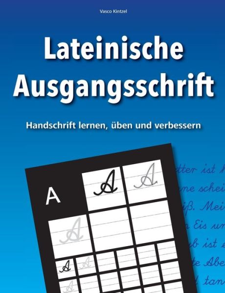 Cover for Vasco Kintzel · Lateinische Ausgangsschrift - Handschrift lernen, uben und verbessern (Paperback Book) (2021)