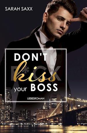 Don't kiss your Boss - Sarah Saxx - Books - via tolino media - 9783754638767 - February 2, 2022