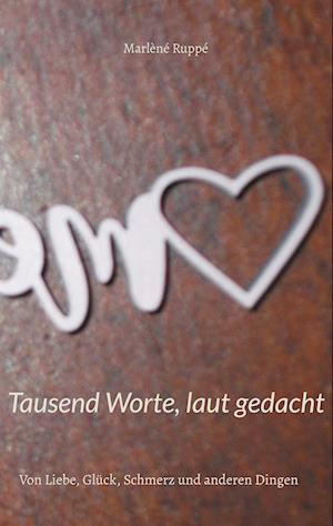 Cover for Marlèné Ruppé · Tausend Worte, laut gedacht (Hardcover Book) (2022)