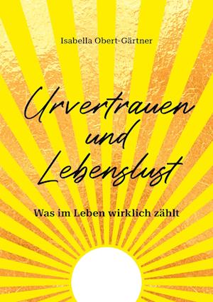 Cover for Isabella Obert-Gärtner · Urvertrauen und Lebenslust (Book) (2024)