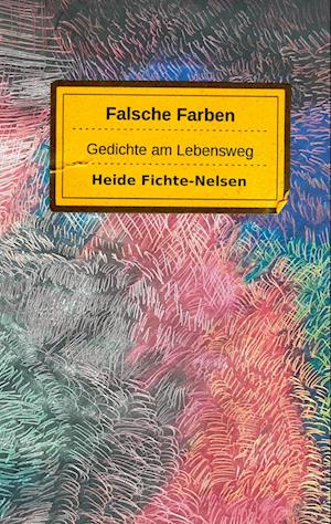 Cover for Heide Fichte-Nelsen · Falsche Farben (Book) (2024)