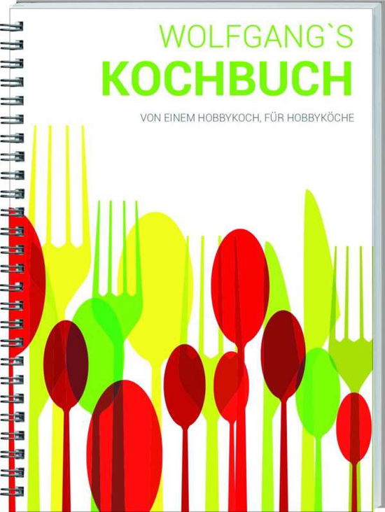 Wolfgangs Kochbuch - Geers - Books -  - 9783784354767 - 