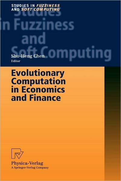 Cover for Shu-Heng Chen · Evolutionary Computation in Economics and Finance - Studies in Fuzziness and Soft Computing (Hardcover bog) [2002 edition] (2002)