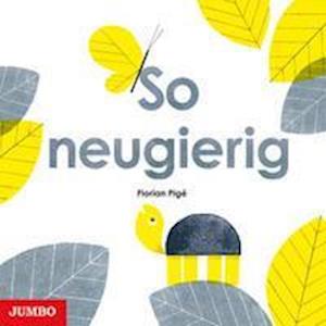 Cover for Florian Pige · So neugierig (Hardcover Book) (2022)