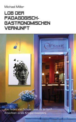 Cover for Michael Miller · Lob Der Pädagogisch-gastronomischen Vernunft (Paperback Book) [German edition] (2008)