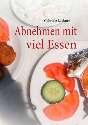 Cover for Lackner · Abnehmen mit viel Essen (Book)