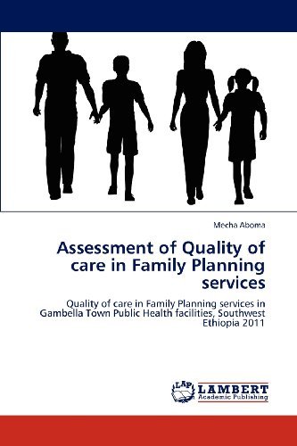 Cover for Mecha Aboma · Assessment of Quality of Care in Family Planning Services: Quality of Care in Family Planning Services in Gambella Town Public Health Facilities,  Southwest Ethiopia 2011 (Paperback Bog) (2012)