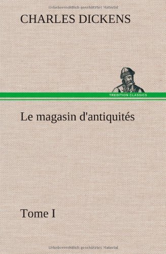 Cover for Charles Dickens · Le Magasin D'antiquit S, Tome I (Hardcover Book) [French edition] (2012)