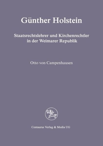 Cover for Otto Von Campenhausen · Gunther Holstein: Staatsrechtslehrer Und Kirchenrechtler in Der Weimarer Republik - Reihe Rechtswissenschaft (Paperback Book) [1996 edition] (1996)