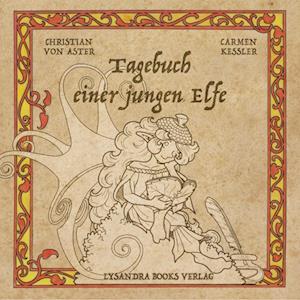 Tagebuch einer jungen Elfe - Christian von Aster - Books - Lysandra Books Verlag - 9783946376767 - March 1, 2022