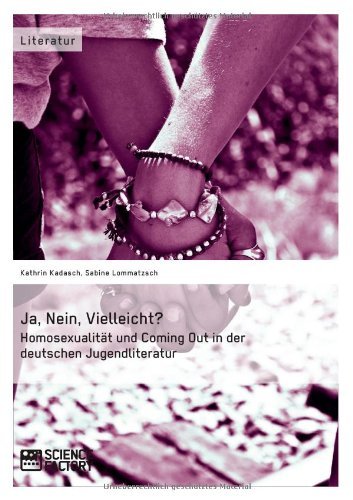 Cover for Kathrin Kadasch · Ja, Nein, Vielleicht? - Homosexualitat Und Coming out in Der Deutschen Jugendliteratur (Paperback Book) [German edition] (2013)
