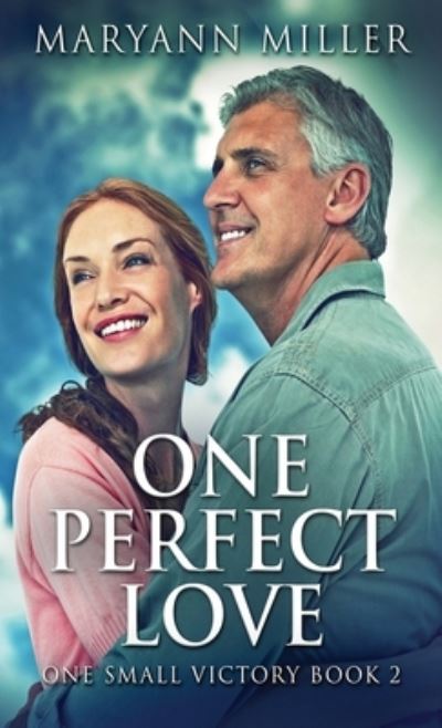 One Perfect Love - Maryann Miller - Kirjat - NEXT CHAPTER - 9784867500767 - lauantai 5. kesäkuuta 2021