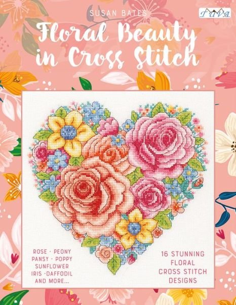 Floral Beauty in Cross Stitch - Susan Bates - Bøker - Tuva Publishing - 9786059192767 - 28. oktober 2019