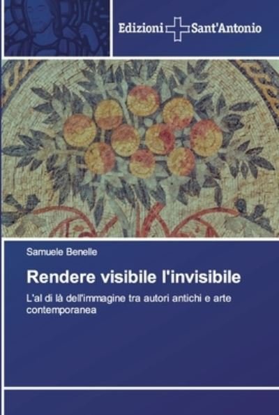 Cover for Benelle · Rendere visibile l'invisibile (Book) (2019)