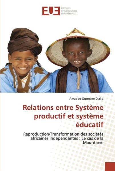 Relations entre Système producti - Diallo - Książki -  - 9786138462767 - 23 lipca 2020
