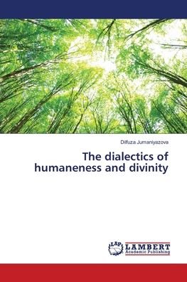 Cover for Jumaniyazova · The dialectics of humanene (Bog) (2018)