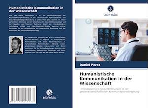 Humanistische Kommunikation in de - Perez - Livres -  - 9786202741767 - 