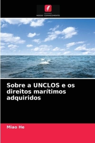 Cover for He · Sobre a UNCLOS e os direitos marítim (N/A) (2021)