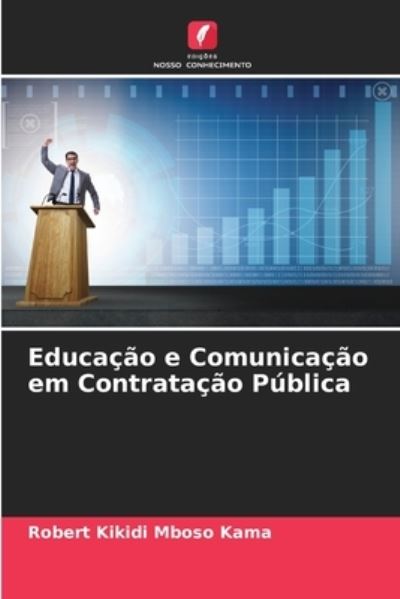 Cover for Robert Kikidi Mboso Kama · Educacao e Comunicacao em Contratacao Publica (Paperback Book) (2021)