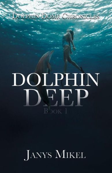 Cover for Janys Mikel · Dolphin Dome Chronicles (Paperback Book) (2019)