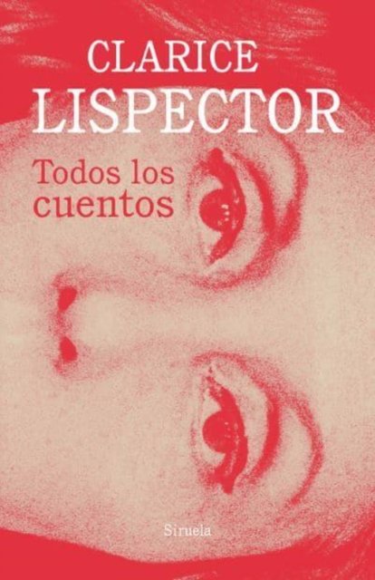 Cover for Clarice Lispector · Todos los cuentos (Taschenbuch) (2019)