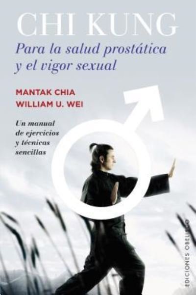 Cover for Mantak Chia · Chi kung para la salud prostática y el vigor sexual (Bok) [1a. edición. edition] (2016)