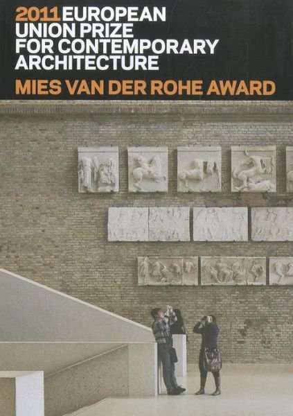 Mies Van der Rohe Award 2011: European Union Prize for Contemporary Architecture - Fundacio Mies Van Der Rohe - Kirjat - ActarD Inc - 9788492861767 - tiistai 28. helmikuuta 2012