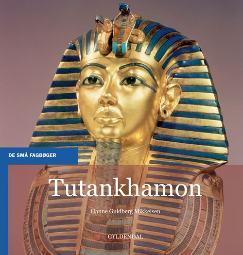 Cover for Hanne Guldberg Mikkelsen · De små fagbøger: Tutankhamon (Sewn Spine Book) [1. Painos] (2010)