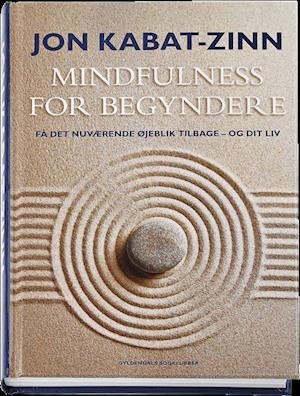 Cover for Jon Kabat-Zinn · Mindfulness for begyndere (Bound Book) [1e uitgave] (2016)
