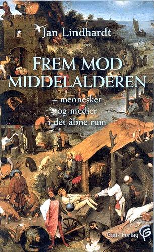 Cover for Jan Lindhardt · Frem mod middelalderen (Sewn Spine Book) [2. Painos] [Ingen] (2003)