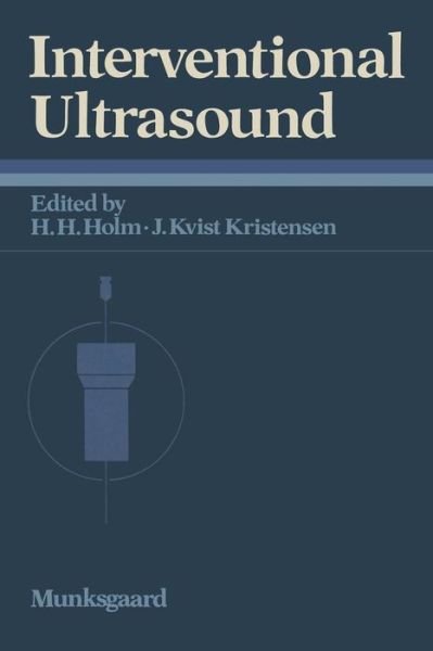 Hans Henrik Holm · Interventional Ultrasound (Pocketbok) [Softcover reprint of the original 1st ed. 1985 edition] (1985)
