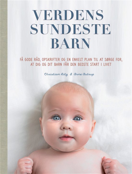 Cover for Christian Bitz &amp; Arne Astrup · Verdens sundeste  mor og barn (Bound Book) [1e uitgave] [Indbundet] (2013)