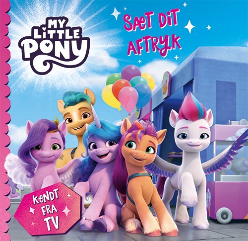 Cover for My Little Pony: My Little Pony - Sæt dit aftryk (Indbundet Bog) [1. udgave] (2023)