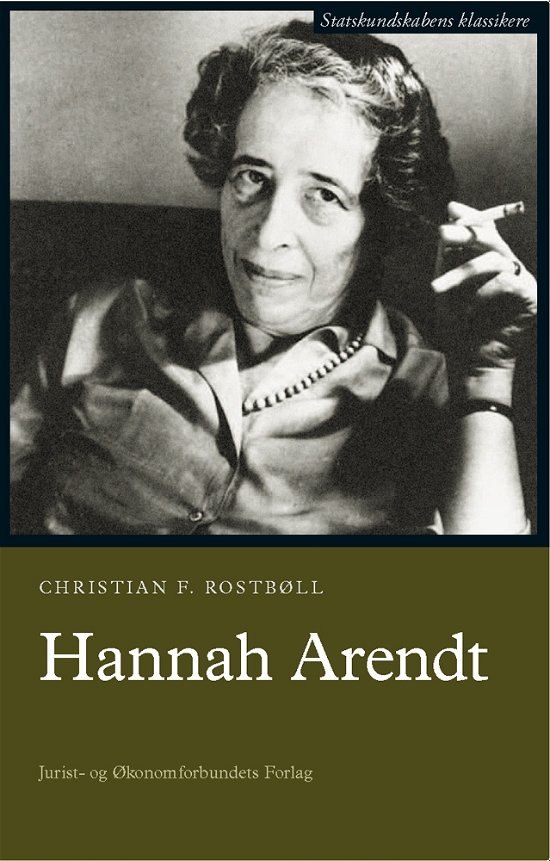 Cover for Christian F. Rostbøll · Statskundskabens klassikere: Hannah Arendt (Sewn Spine Book) [1. Painos] (2010)