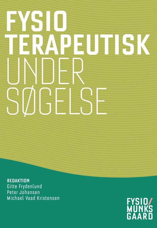 Fysioterapeutisk undersøgelse - Gitte Frydenlund; peter johansen; Michael Vaad Kristensen; Christian Neergaard; Hans Kromann Knudsen; Inger Birthe Bjørnlund; Per Kjær; Uffe Læssøe; Marianne Pia Lindahl; Per Lind; Dorthe Varning Poulsen; Lars Henrik Larsen; Morten Høgh; Helle Stegger; Ni - Books - Munksgaard - 9788762818767 - January 7, 2021