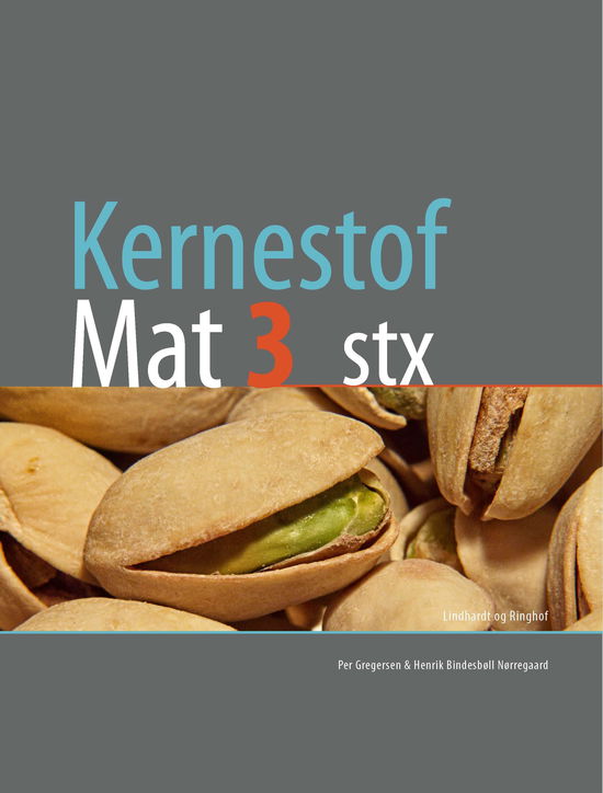 Cover for Per Gregersen; Henrik Bindesbøll Nørregaard · Kernestof: Kernestof Mat 3, stx (Sewn Spine Book) [1. wydanie] (2019)