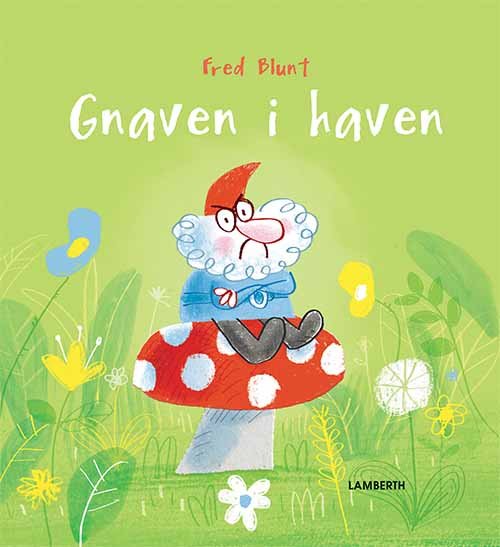 Cover for Fred Blunt · Gnaven i haven (Innbunden bok) [1. utgave] (2019)