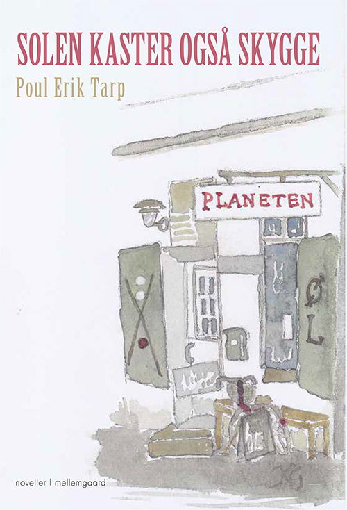 Poul Erik Tarp · Solen kaster også skygge (Sewn Spine Book) [1. Painos] (2023)